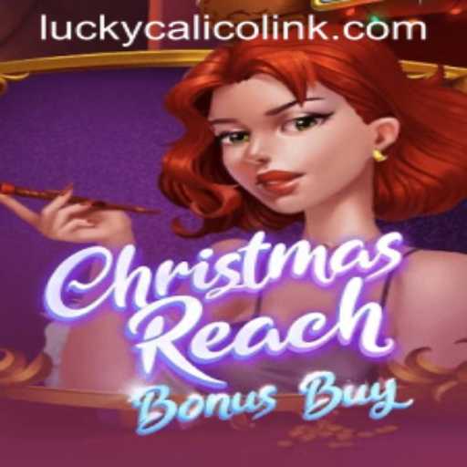 Exploring the Festive World of ChristmasReachBonusBuy and Its LuckyCalico Charm